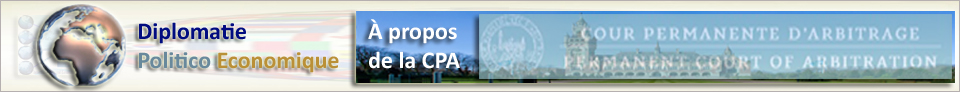 >> Site - La CPA est une organisation intergouvernementale comportant plus d'une centaine d'tats membres. Cre en 1899 pour faciliter l'arbitrage et les autres formes de rglement des diffrends entre tats, la CPA est devenue une institution arbitrale moderne et diversifie qui, aujourd'hui, est idalement situe  la croise du droit international public et du droit international priv pour rpondre aux besoins de plus en plus pressants de la communaut internationale en matire de rglement des diffrends.  l'heure actuelle, la CPA propose,...